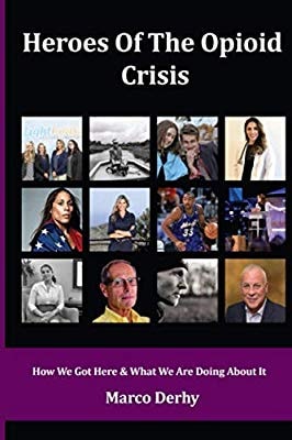 Heroes of the Opioid Crisis — book by Marco Derhy